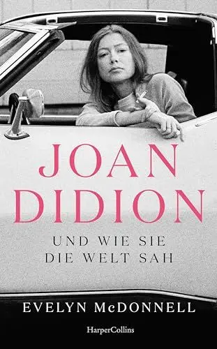 Produktbild: Joan Didion und wie sie die Welt sah: Über Leben und Werk von Joan Didion | Stilikone und bedeutendste Essayistin der USA | Bekannt durch den SPIEGEL-Bestseller »Das Jahr des magischen Denkens«