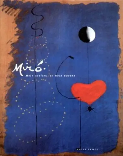 Produktbild: Joan Miró: Mein Atelier ist mein Garten