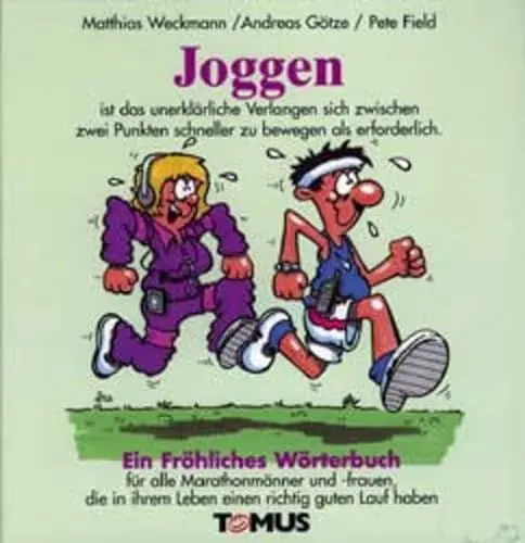 Produktbild: Joggen: Ein Fröhliches Wörterbuch für alle, die in ihrem Leben einen richtigen Lauf haben