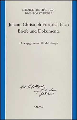 Produktbild: Johann Christoph Friedrich Bach – Briefe und Dokumente (Leipziger Beiträge zur Bachforschung)