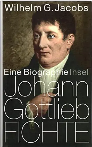 Produktbild: Johann Gottlieb Fichte: Eine Biographie