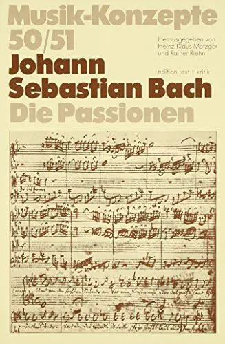 Produktbild: Johann Sebastian Bach. Die Passionen (Musik-Konzepte 50/51)