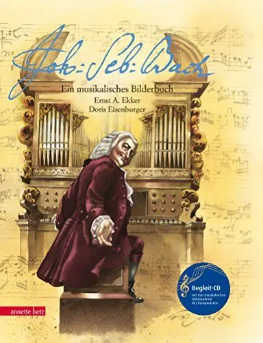 Produktbild: Johann Sebastian Bach: Ein musikalisches Bilderbuch (mit CD) (Das musikalische Bilderbuch mit CD und zum Streamen)