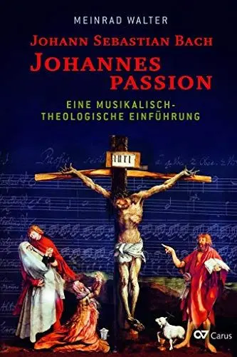 Produktbild: Johann Sebastian Bach: Johannespassion: Eine musikalisch-theologische Einführung
