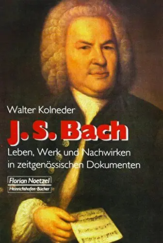 Produktbild: Johann Sebastian Bach: Leben, Werk und Nachwirken in zeitgenössischen Dokumenten