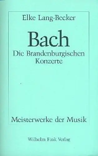 Produktbild: Johann Sebastian Bach - Die Brandenburgischen Konzerte (Meisterwerke der Musik)