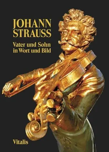 Produktbild: Johann Strauss: Vater und Sohn in Wort und Bild