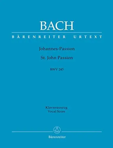 Produktbild: Johannes-Passion (St. John Passion) BWV 245. BÄRENREITER URTEXT. Klavierauszug vokal, Urtextausgabe
