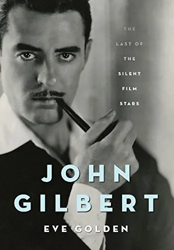 Produktbild: John Gilbert: The Last of the Silent Film Stars (Screen Classics)