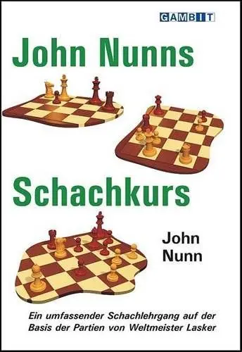 Produktbild: John Nunns Schachkurs: Ein umfassender Schachlehrgang auf der Basis der Partien von Weltmeister Lasker