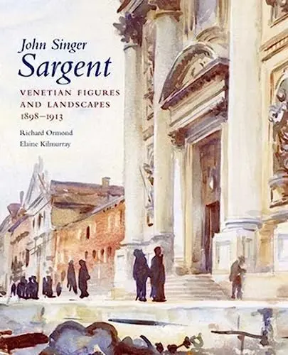 Produktbild: John Singer Sargent: Venetian Figures and Landscapes 1898-1913, Complete Paintings
