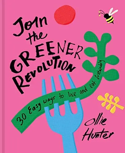 Produktbild: Join the Greener Revolution: 30 easy ways to live and eat sustainably