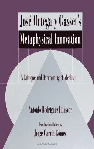Produktbild: Jose Ortega Y Gasset's Metaphysical Innovation: A Critique and Overcoming of Idealism (Suny Series in Latin American and Iberian Thought and Culture) ... American and Iberian Thought and Culture)