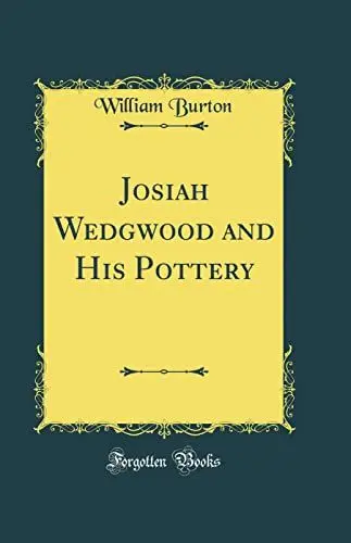 Produktbild: Josiah Wedgwood and His Pottery (Classic Reprint)