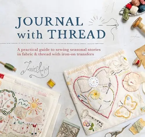 Produktbild: Journal With Thread: A Practical Guide to Sewing Seasonal Stories in Fabric & Thread With Iron-on Transfers