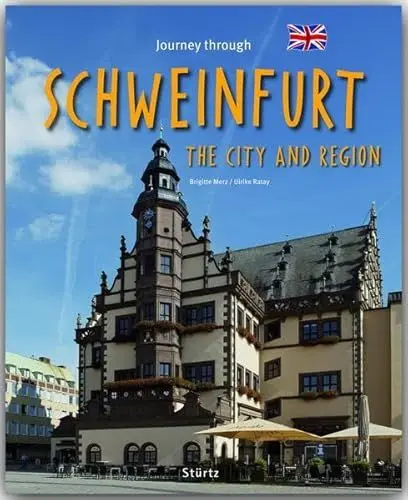 Produktbild: Journey through Schweinfurt the City and Region - Reise durch Schweinfurt und das Schweinfurter Land: Ein Bildband mit über 190 Bildern auf 140 Seiten - STÜRTZ Verlag