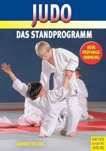 Produktbild: Judo Standprogramm. Das gesamte Standprogramm von weißgelb bis braun (8.-1. Kyu). Rezepte aus der Hexenküche. Mit neuer Prüfungsordnung.: Neue Prüfungsordnung