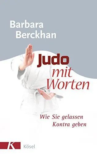 Produktbild: Judo mit Worten: Wie Sie gelassen Kontra geben
