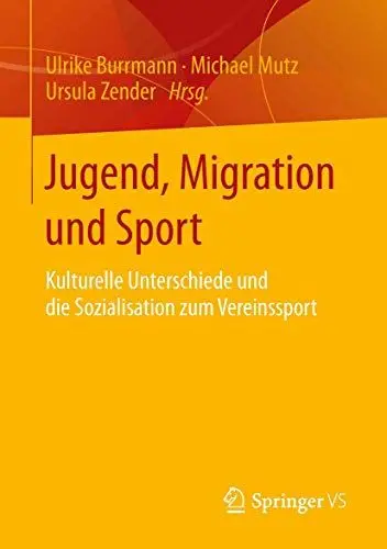 Produktbild: Jugend, Migration und Sport: Kulturelle Unterschiede und die Sozialisation zum Vereinssport