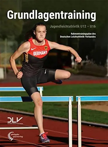 Produktbild: Jugendleichtathletik Grundlagentraining: Rahmentrainingsplan des Deutschen Leichtathletik-Verbandes für die Altersklassen U12 bis U16 (Mediathek Leichtathletik)