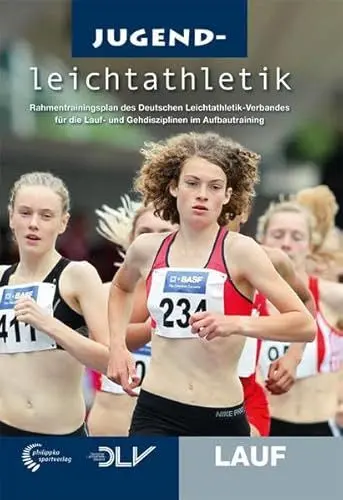Produktbild: Jugendleichtathletik Lauf: Rahmentrainingsplan des Deutschen Leichtathletik-Verbandes für die Lauf- und Gehdisziplinen im Aufbautraining (Mediathek Leichtathletik)
