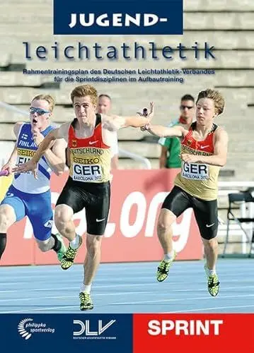 Produktbild: Jugendleichtathletik Sprint: Rahmentrainingsplan des Deutschen Leichtathletik-Verbandes für die Sprintdisziplinen im Aufbautraining (Mediathek Leichtathletik)