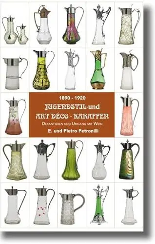 Produktbild: Jugendstil-und Art Déco - Karaffen: Dekantieren und Umgang mit Wein
