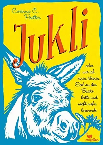Produktbild: Jukli oder wie ich einen kleinen Esel an der Backe hatte und nicht mehr loswurde: Ein Kinderbuch ab 11 Jahren über Familie, Freundschaft und Identität