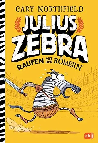 Produktbild: Julius Zebra - Raufen mit den Römern: Deutsche Erstausgabe (Die Julius Zebra-Reihe, Band 1)