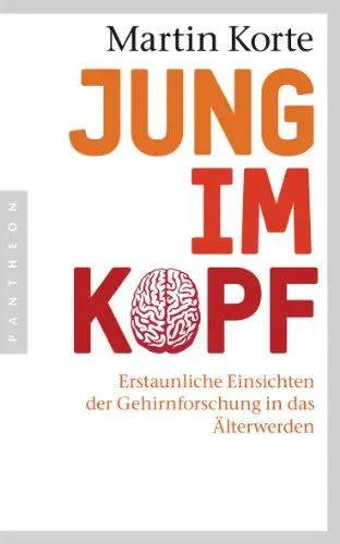 Produktbild: Jung im Kopf: Erstaunliche Einsichten der Gehirnforschung in das Älterwerden