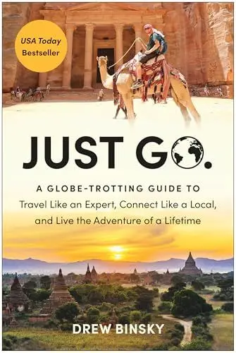 Produktbild: Just Go: A Globe-Trotting Guide to Travel Like an Expert, Connect Like a Local, and Live the Adventure of a Lifetime
