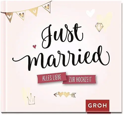 Produktbild: Just married.: Alles Liebe zur Hochzeit | Modernes Geschenkbuch zur Hochzeit | Mit Zitaten, Fotografien und guten Wünschen fürs Brautpaar