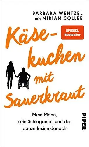 Produktbild: Käsekuchen mit Sauerkraut: Mein Mann, sein Schlaganfall und der ganze Irrsinn danach