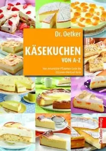 Produktbild: Käsekuchen von A-Z: Von Amarettini-Pflaumen-Torte bis Zitronen-Klecksel-Kuchen