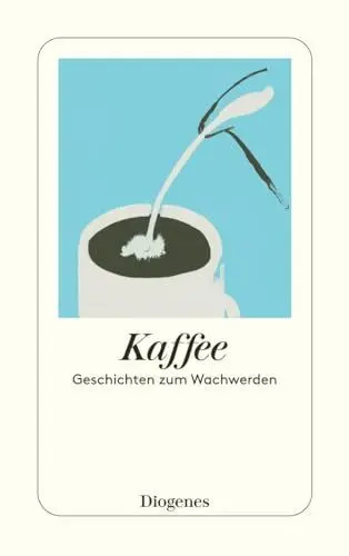 Produktbild: Kaffee: Geschichten zum Wachwerden (detebe)