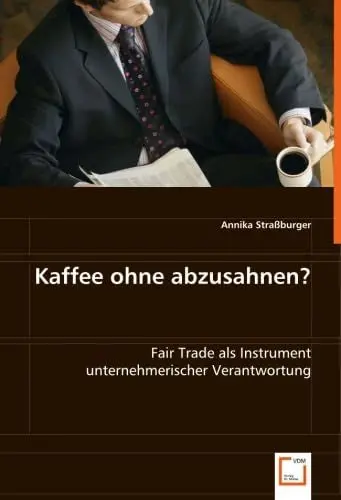 Produktbild: Kaffee ohne abzusahnen?: Fair Trade als Instrument unternehmerischer Verantwortung