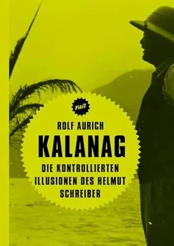 Produktbild: Kalanag: Die kontrollierten Illusionen des Helmut Schreiber (Filit)