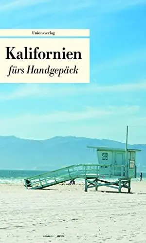 Produktbild: Kalifornien fürs Handgepäck: Geschichten und Berichte - Ein Kulturkompass (Bücher fürs Handgepäck)