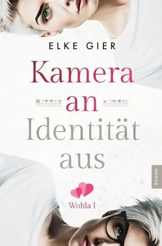 Produktbild: Kamera an - Identität aus: Wohla 1: Spannender Liebesroman