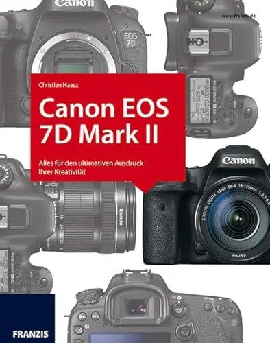 Produktbild: Kamerabuch Canon EOS 7D Mark II: Alles für den ultimativen Ausdruck Ihrer Kreativität