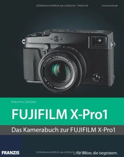 Produktbild: Kamerabuch FUJIFILM X-Pro1: Das Kamerabuch zur FujiFilm X-Pro1. . . . für Bilder, die begeistern.