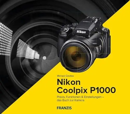 Produktbild: Kamerabuch Nikon Coolpix P1000: Praxis, Funktionen & Einstellungen – das Buch zur Kamera