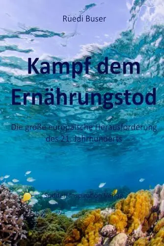 Produktbild: Kampf dem Ernährungstod: Die große europäische Herausforderung des 21. Jahrhunderts