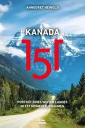 Produktbild: Kanada 151: Porträt eines weiten Landes in 151 Momentaufnahmen (Ein handlicher Reise-Bildband)