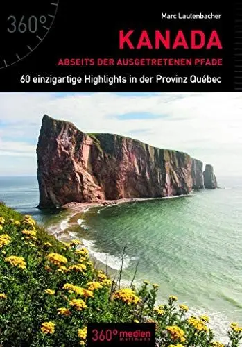Produktbild: Kanada abseits der ausgetretenen Pfade: 60 einzigartige Highlights in der Provinz Québec