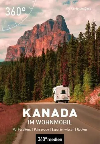 Produktbild: Kanada im Wohnmobil: Vorbereitung - Fahrzeuge - Expertenwissen - Routen (Camping in...)