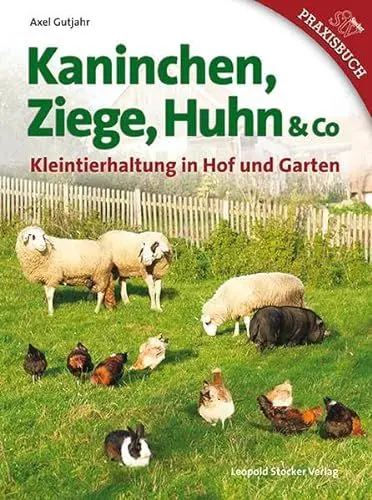 Produktbild: Kaninchen, Ziege, Huhn & Co: Kleintierhaltung in Hof und Garten
