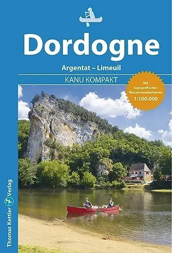 Produktbild: Kanu Kompakt Dordogne: Kanutour von Argentat bis Limeuil mit topografischen Wasserwanderkarten