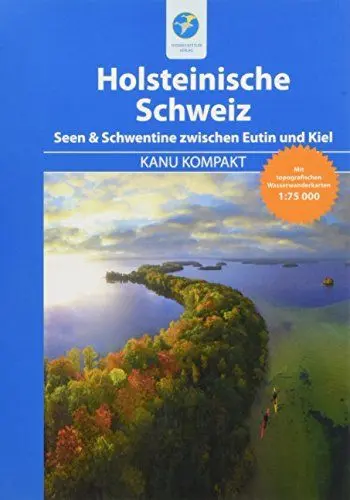 Produktbild: Kanu Kompakt Holsteinische Schweiz: Die Seenkette & Schwentine zwischen Eutin und Kiel mit topografischen Wasserwanderkarten
