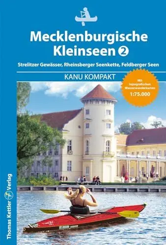 Produktbild: Kanu Kompakt Mecklenburgische Kleinseen 2: Strelitzer Gewässer, Rheinsberger Seenkette, Feldberger Seen